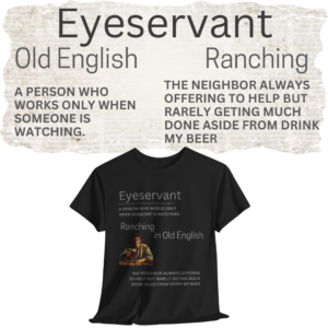 Eyeservant in Ranching T-shirt