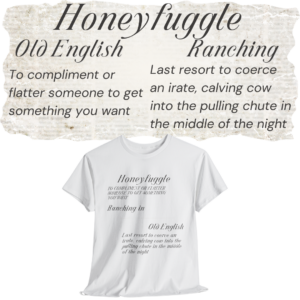Honneyfuggle Ranching T-shirt