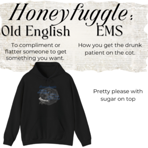 Honeyfuggle in EMS hoodie